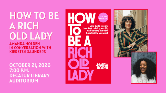 Book Cover: How to Be a Rich Old Lady by Amanda Holden; Author Talk with Amanda in conversation with Kiersten Saunders; October 21, 7pm, Decatur Library Auditorium
